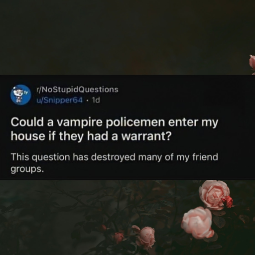 Could a vampire policemen enter my house if they had a warrant? This question has destroyed many of my friend groups.